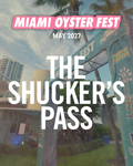 The Shucker's Pass | Miami Oyster Fest 2027